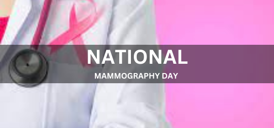 NATIONAL MAMMOGRAPHY DAY  [राष्ट्रीय मैमोग्राफी दिवस]